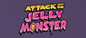 Attack of the Jelly Monster