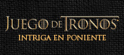 Juego de Tronos: Intriga en Poniente